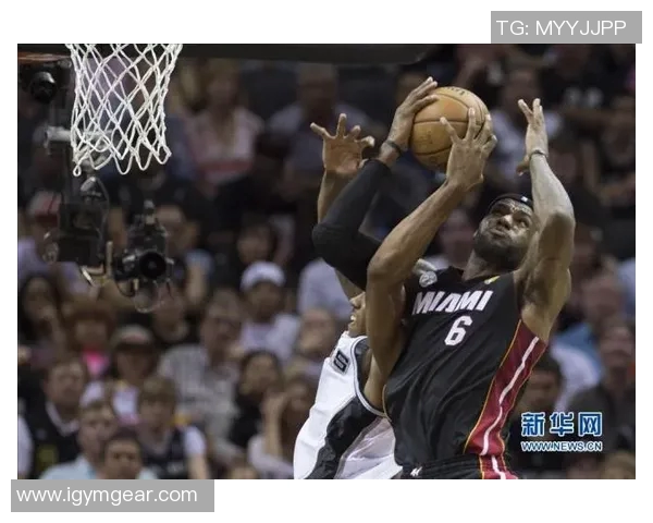 2013年NBA总决赛第六场热火逆转马刺的经典对决与历史瞬间回顾 2013年NBA总决赛第六场热火逆转马刺的经典对决与历史瞬间回顾